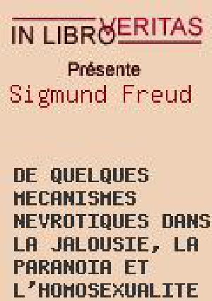 [Freud - Articles 03] • De quelques mécanismes névrotiques dans la jalousie, la paranoïa et l'homosexualité